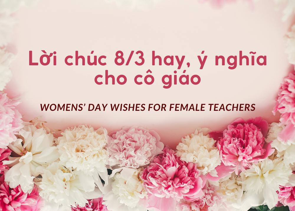 loi chuc 8 3 hay va y nghia cho co giao cap 1 2 3 mam non