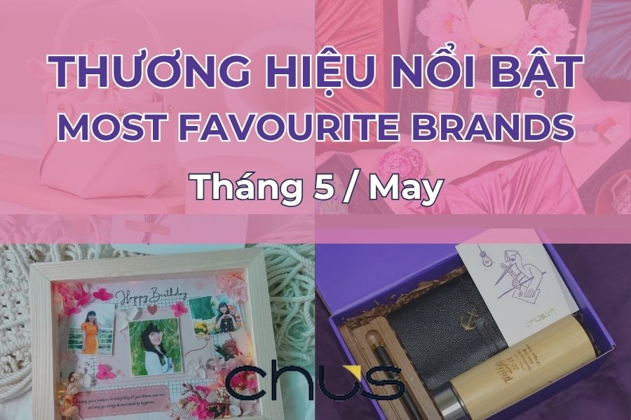 May Wrap-Up: Top 5 Most Favourite Vietnamese Brands on CHUS