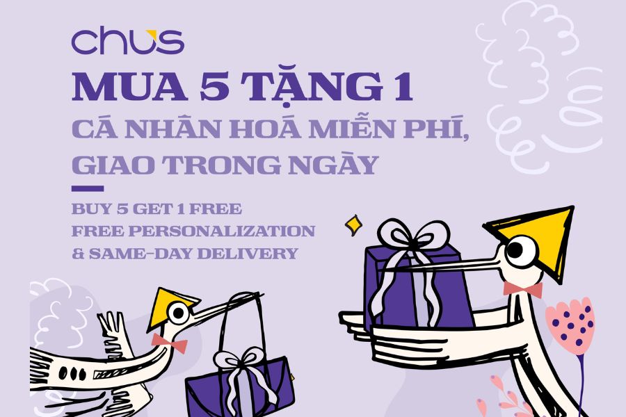 Ưu đãi khủng từ CHUS: Mua 5 Tặng 1 - Cá Nhân Hóa Miễn Phí, Giao Nhanh Trong Ngày