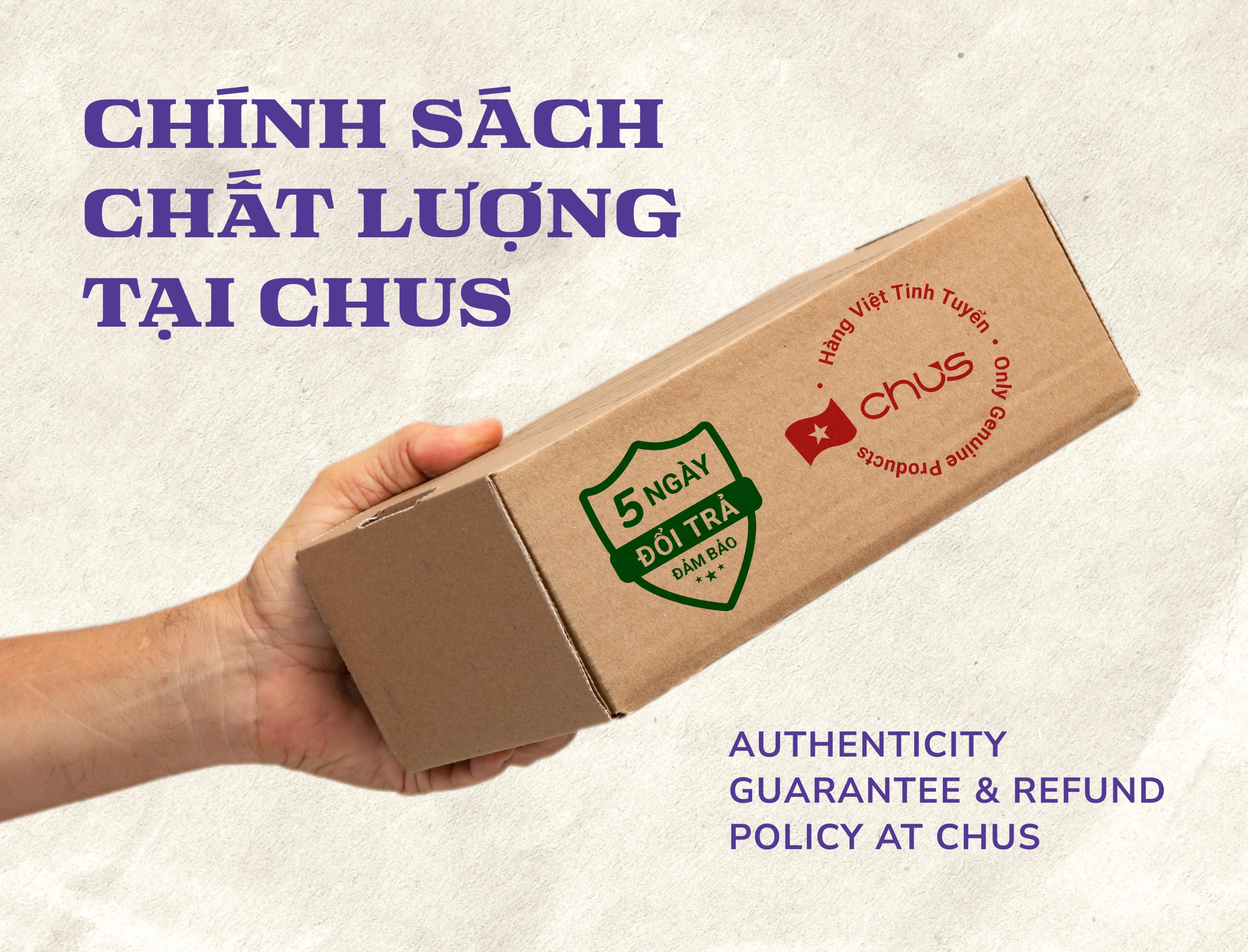 Cam kết hàng chính hãng & hoàn tiền tại Chus